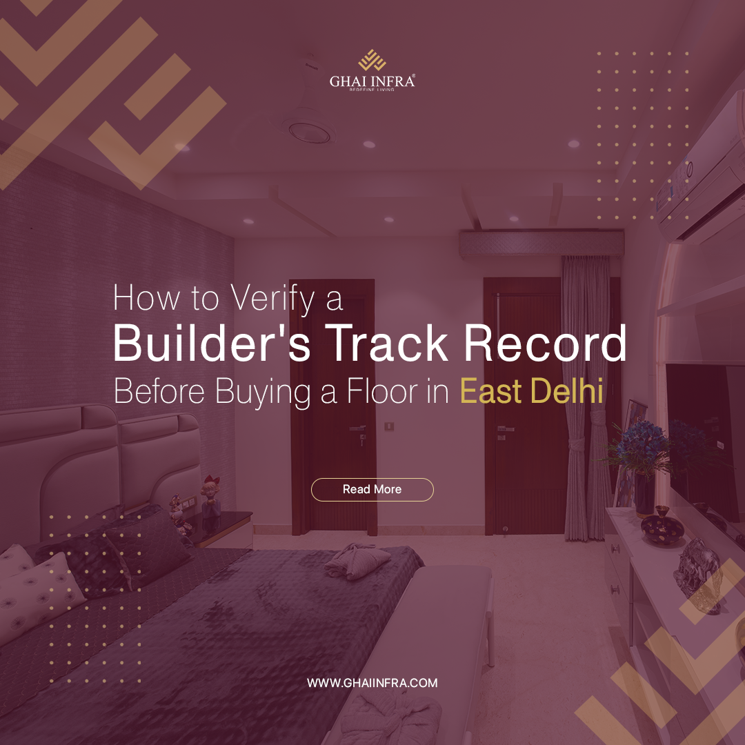 Builder Track Record East Delhi | Buyer's Due Diligence Guide